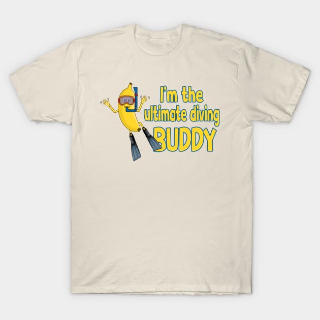 I´m the ultimate diving Buddy - Banana cartoon T-Shirt by Andy Banana